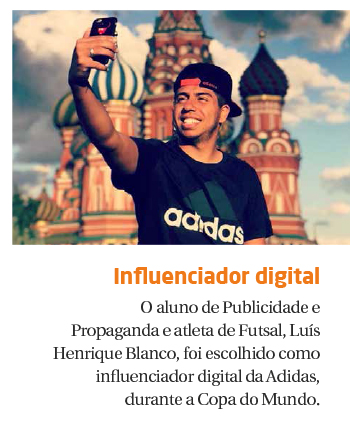 O aluno de Publicidade e Propaganda e atleta de Futsal, Luís Henrique Blanco, foi escolhido como influenciador digital da Adidas, durante a Copa do Mundo.