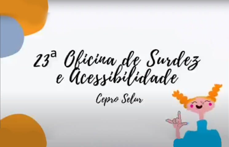 23ª Oficina de Surdez e Acessibilidade